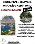 BOZBURUN-SELİMİYE-ORHANİYE  KEYİF TURU