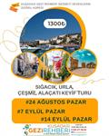 SIĞACIK URLA ÇEŞME ALAÇATI KEYİF TURU
