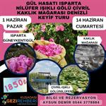 ISPARTA GÜL HASADI VE  ÇİVRİL-IŞIKLI GÖLÜ (NİLÜFER) KAKLIK MAĞARASI TURU