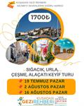 SIĞACIK URLA ÇEŞME ALAÇATI KEYİF TURU