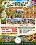 EFES ANTİK KENTİ – MERYEM ANA EVİ –  ŞİRİNCE KÖYÜ TURU