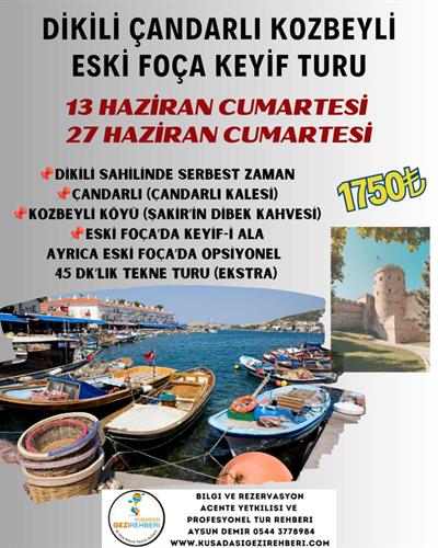 DİKİLİ ÇANDARLI KOZBEYLİ ESKİ FOÇA KEYİF TURU
