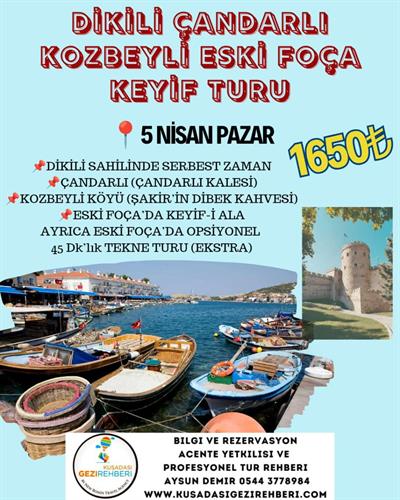 DİKİLİ ÇANDARLI KOZBEYLİ ESKİ FOÇA KEYİF TURU